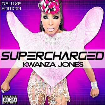 SUPERCHARGED (Deluxe Edition) by Kwanza Jones