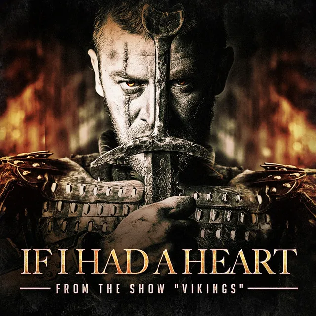 If I Had a Heart ("Vikings" Intro Song)