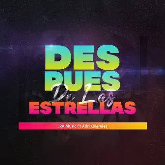 Despues de las Estrellas by JxA Music