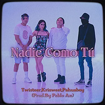 Nadie Como Tú by Krisweet