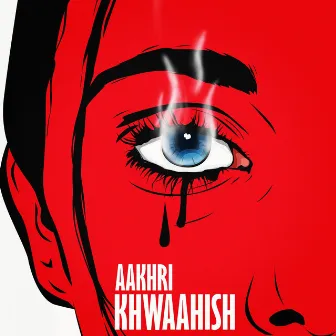 Aakhri Khwaahish by Ankee