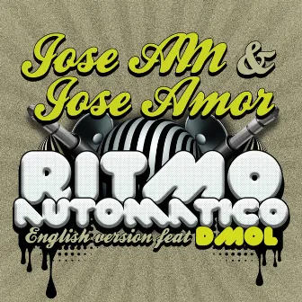 Ritmo Automatico (feat. Dmol) [English Radio Edit] by Jose Amor