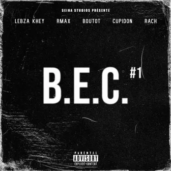 B.E.C. #1 by Rmax