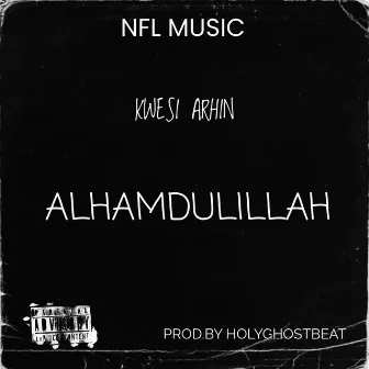 Alhamdulillah by Kwesi Arhin