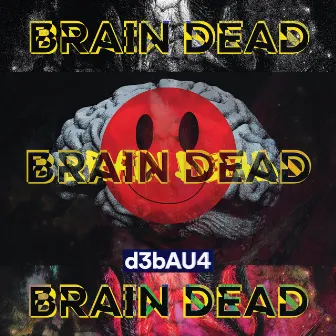 BRAIN DEAD by d3bAU4