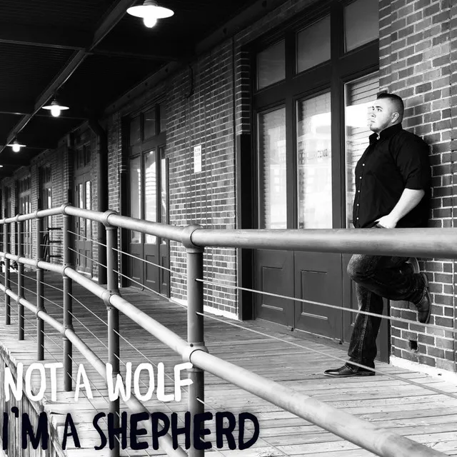 Not a Wolf I'm a Shepherd