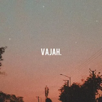 Vajah by Rohit Nigam