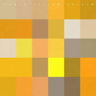 Yellow Ralbum by Y’skid