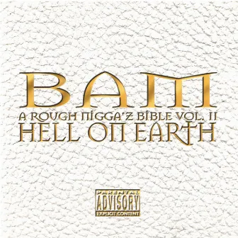 Hell On Earth : A Rough N***a'z Bible Vol. 2 by Bam