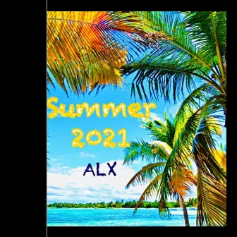 Summer 2021 (纯音乐) by ALX