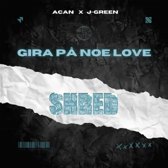 Gira På Noe Love (Shred) by J-Green