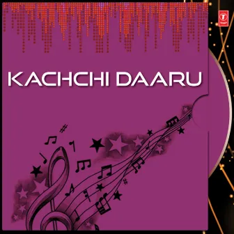 Kachchi Daaru by Kamal Nayan Dabral