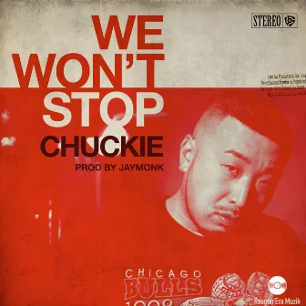 WE WON'T STOP by CHUCKIE