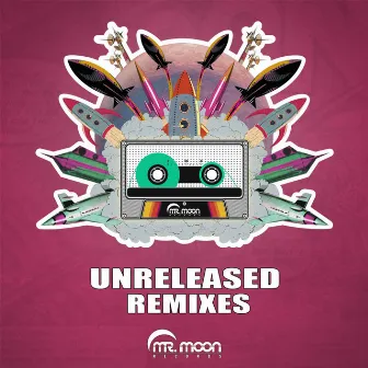 Unreleased Remixes by Mr. Moon