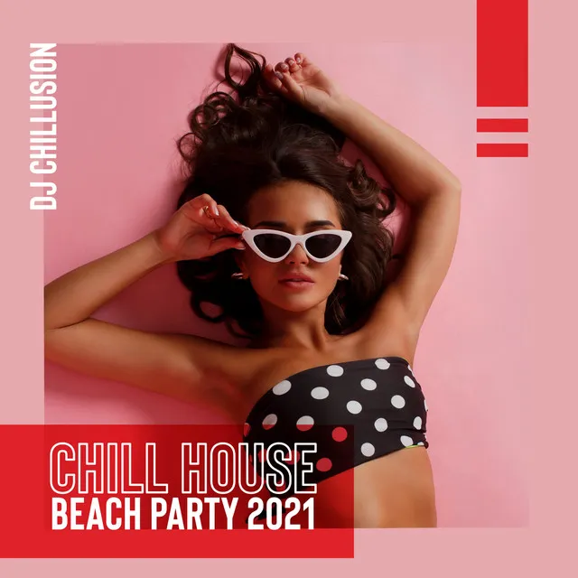 Chill House Beach Party 2021