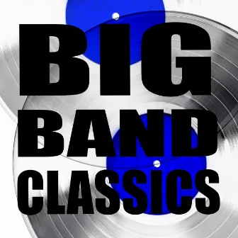 Big Band Classics by Roger Wolfe Kahn