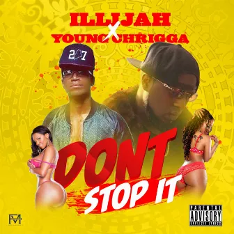 Don't Stop It by Illijah