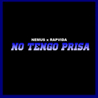 No Tengo Prisa by Nemus One