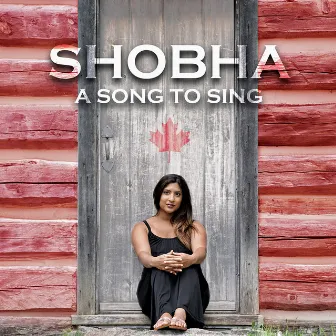 A Song to Sing by Shobha