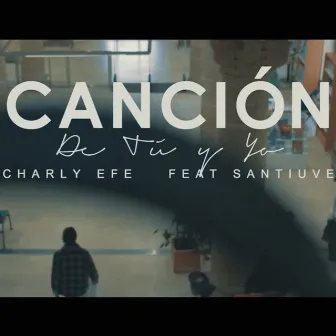 Canción de Tu y Yo by Charly Efe