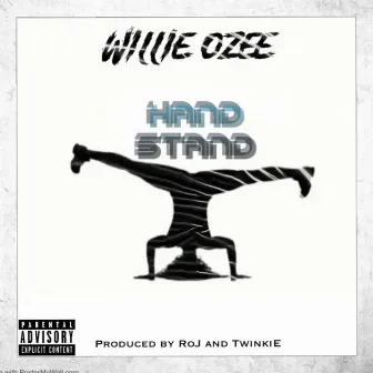 Hand Stand by Willie Ozee