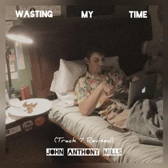 Wasting My Time by John Anthony Mills