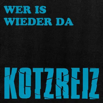 Wer is wieder da by Kotzreiz