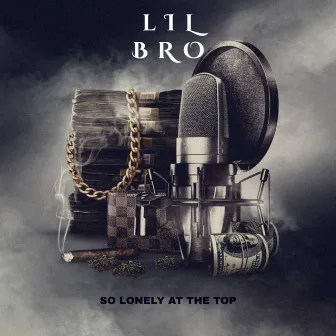 So Lonely at the Top (Slatt) by Lil Bro