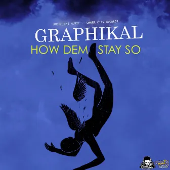 How Dem Stay So by Graphikal