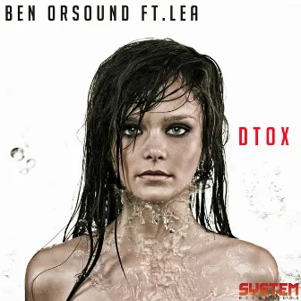 DTOX (feat. Lea) by Ben Orsound