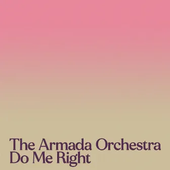 Do Me Right by The Armada Orchestra