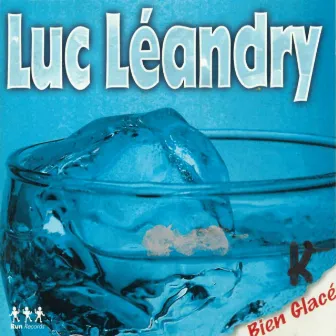 Bien glacé by Luc Leandry