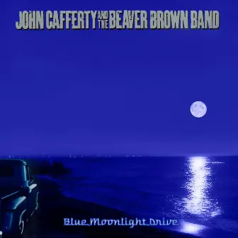 Blue Moonlight Drive by John Cafferty & the Beaver Brown Band