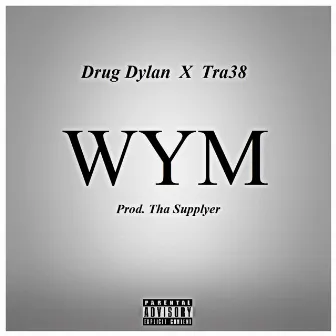 WYM by Drug Dylan