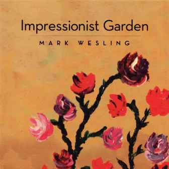 Impressionist Garden by Mark Wesling