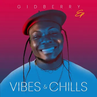 Vibes & Chills EP by Gidberry