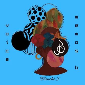 Voice Memos B by Blanche J