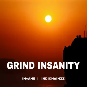 GRIND INSANITY by IN$ANE