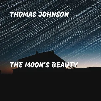 The Moon's Beauty by Thomas Johnson