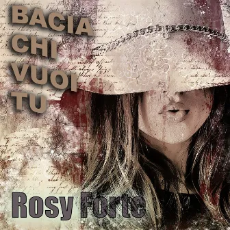 Bacia chi vuoi tu by Rosy Forte