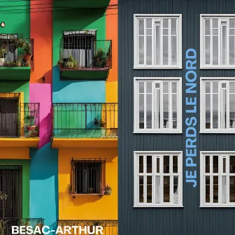 Je perds le nord by Besac Arthur