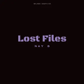 Lost Filez by Nay B