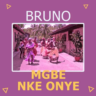 Mgbe Nke Onye by Bruno