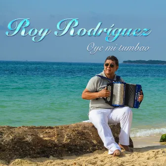 Oye Mi Tumbao by Roy Rodriguez