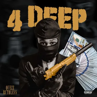 4 Deep by Quezz Ruthless