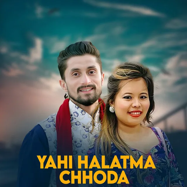 Yahi Halatma Chhoda