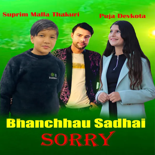 Bhanchhau Sadhai Sorry