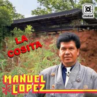 La Cosita by manuel lopez