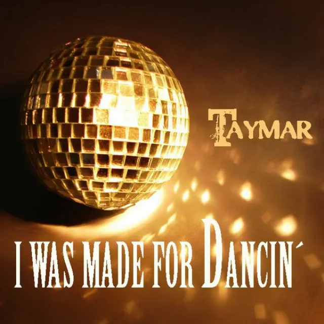 I Was Made For Dancin´ - Bigroom Mix Edit