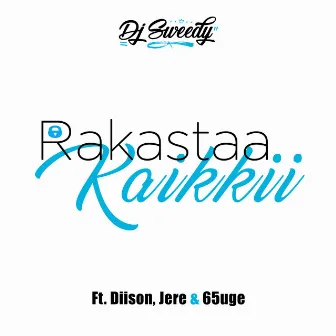 Rakastaa Kaikkii by Dj Sweedy